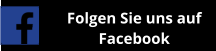 Folgen Sie uns auf  Facebook